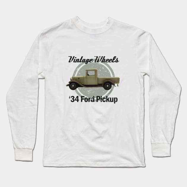 Vintage Wheels - '34 Ford Pickup Long Sleeve T-Shirt by DaJellah